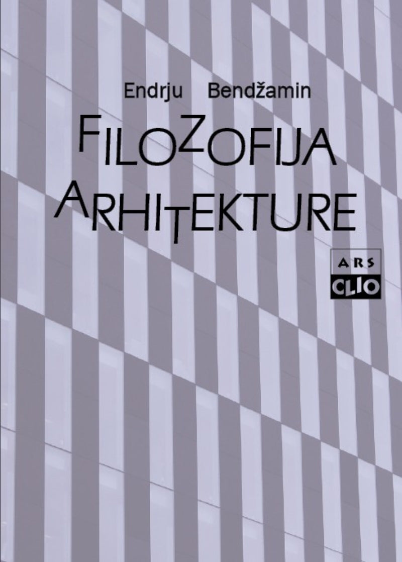 Filozofija arhitekture – Endru Benjamin