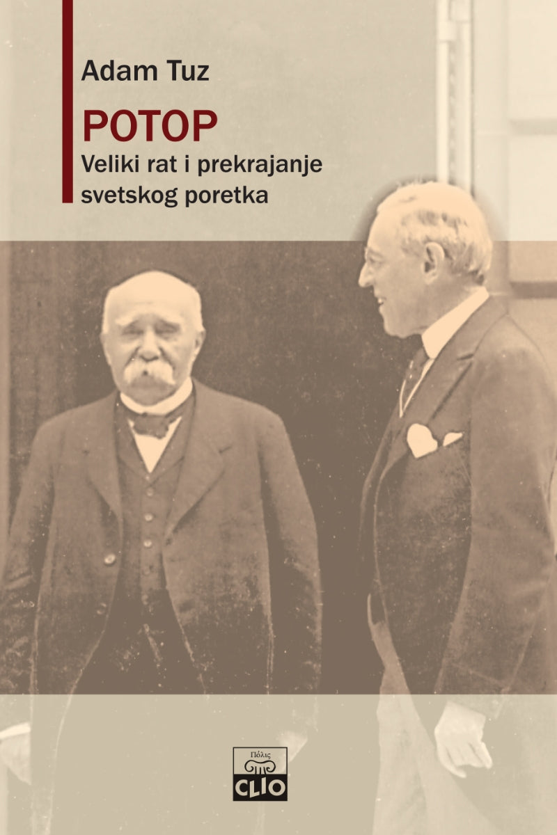 Potop - Veliki rat i prekrajanje svetskog poretka 1916-1931 – Adam Tuz