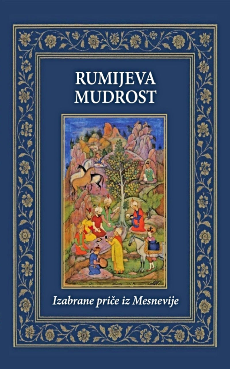 Rumijeva mudrost - izabrane priče iz Mesnevije – Rumi