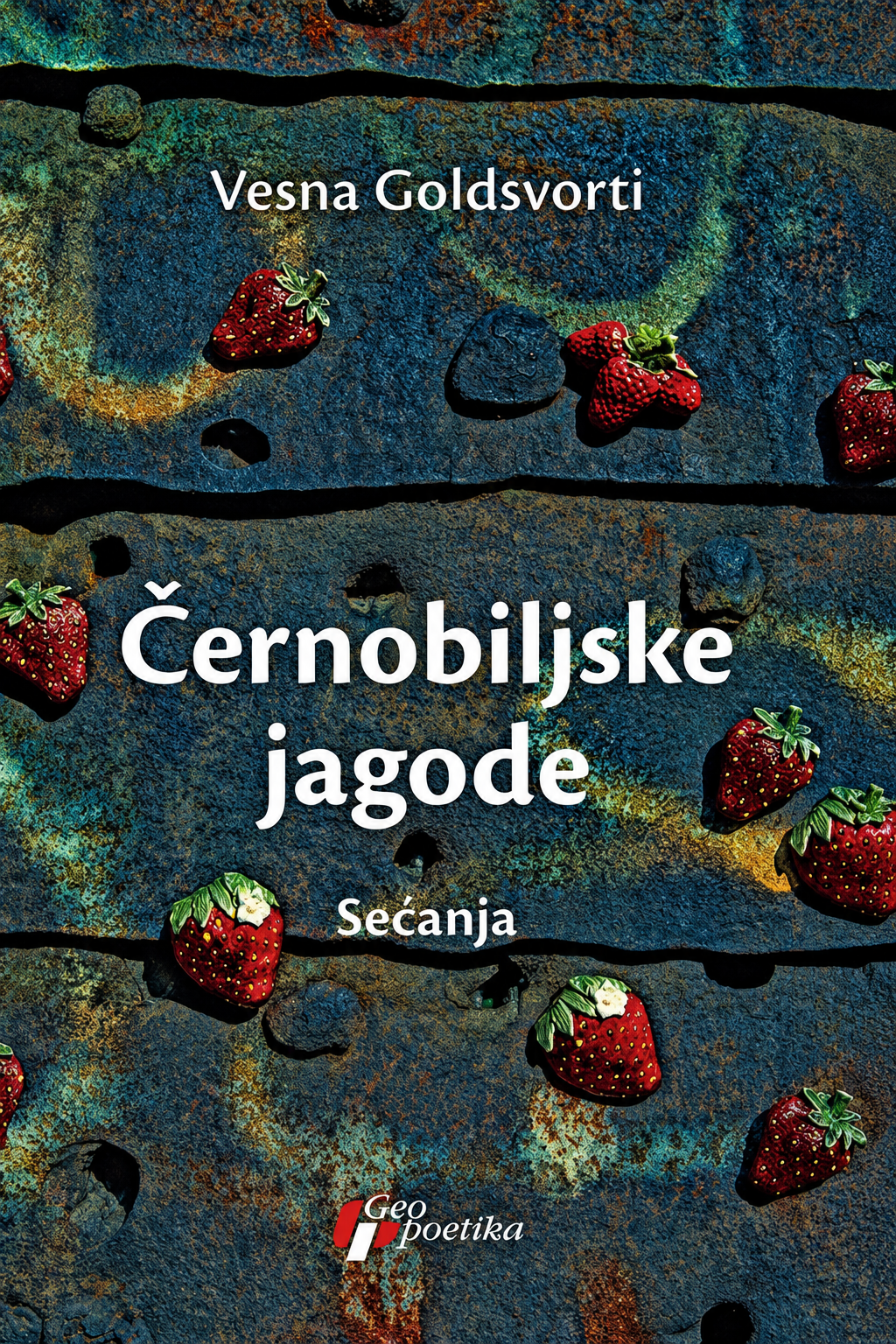 Černobiljske jagode – Vesna Goldsvorti