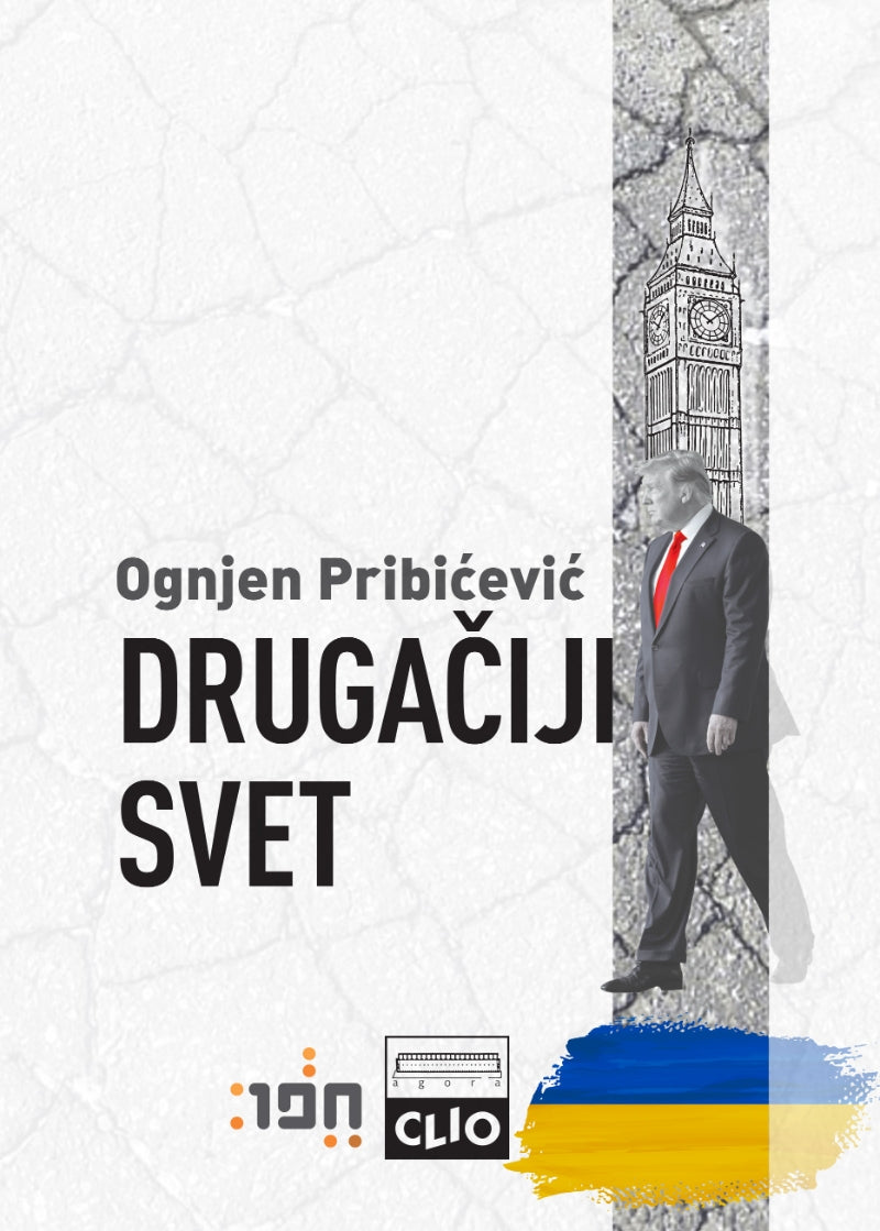 Drugačiji svet - Tramp, Bregzit i rat u Ukrajini – Ognjen Pribićević
