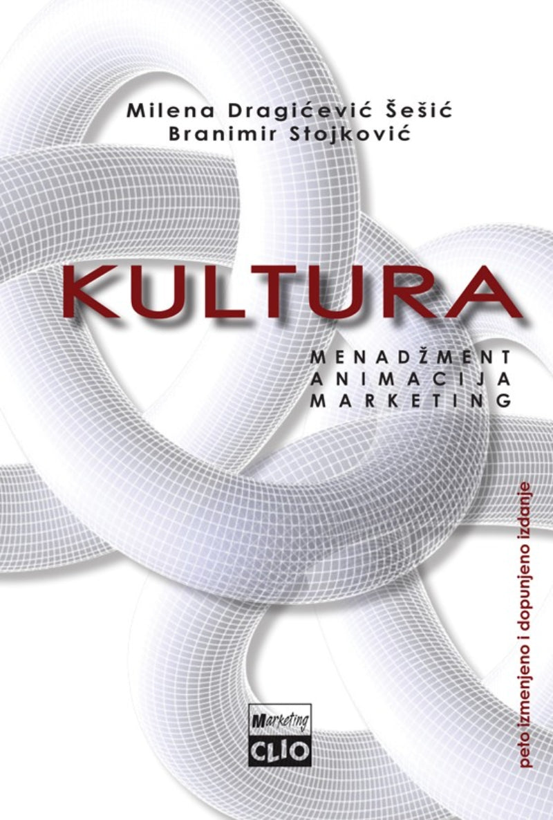 Kultura - menadžment, animacija, marketing – Branimir Stojković, Milena Dragićević-Šešić