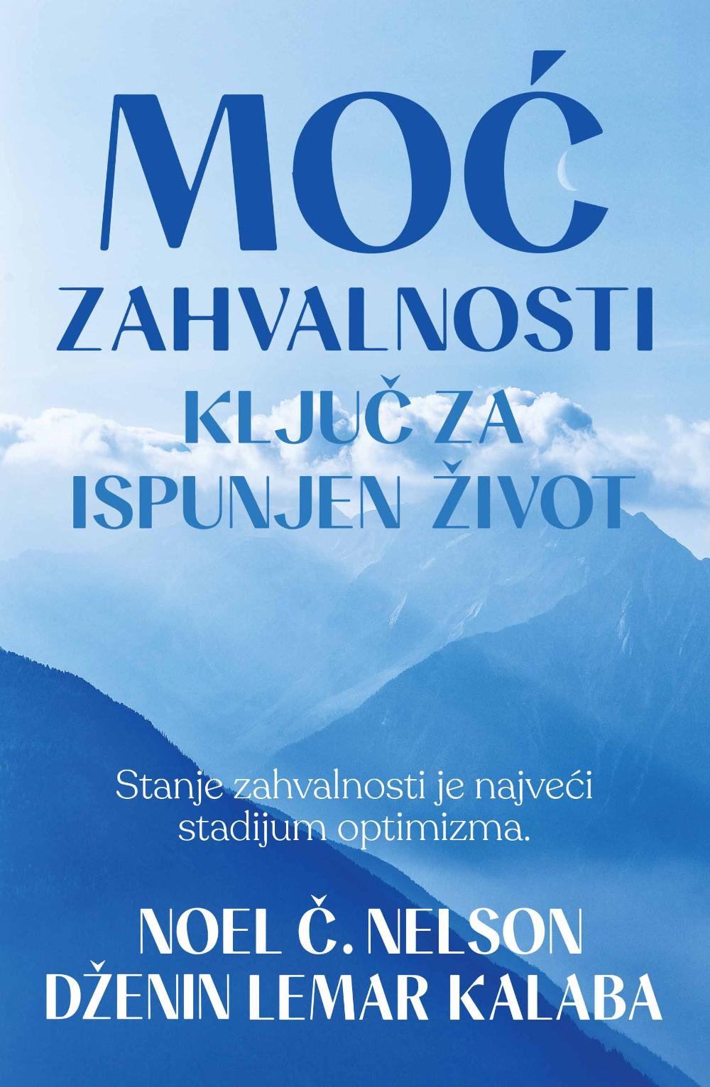 Moć zahvalnosti – ključ za ispunjen život - Noel Č. Nelson i Dženin Lemar Kalaba
