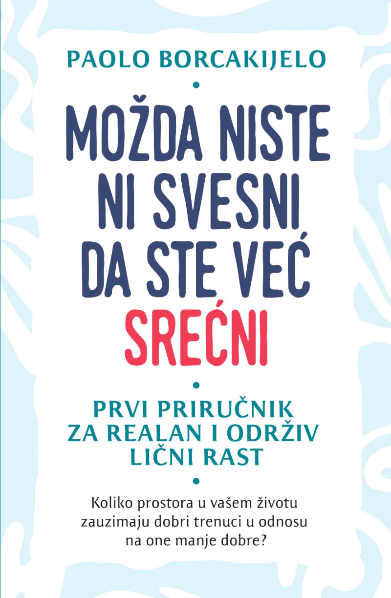 Možda niste ni svesni da ste već srećni – Paolo Borcakijelo