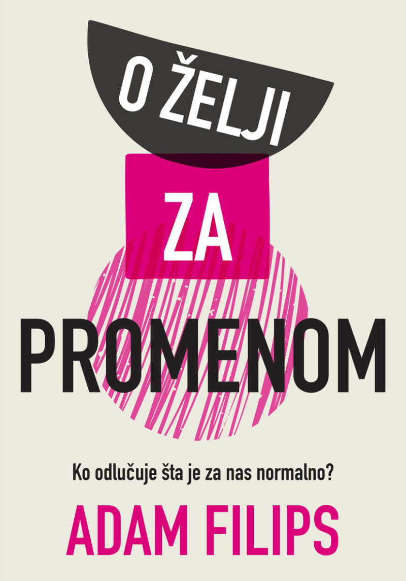 O želji za promenom – Adam Filips