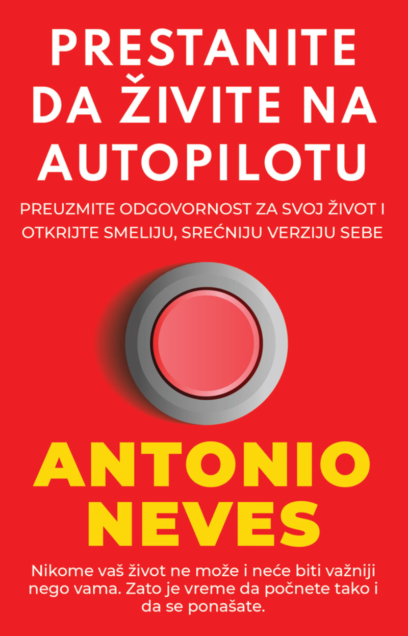 Prestanite da živite na autopilotu – Antonio Neves