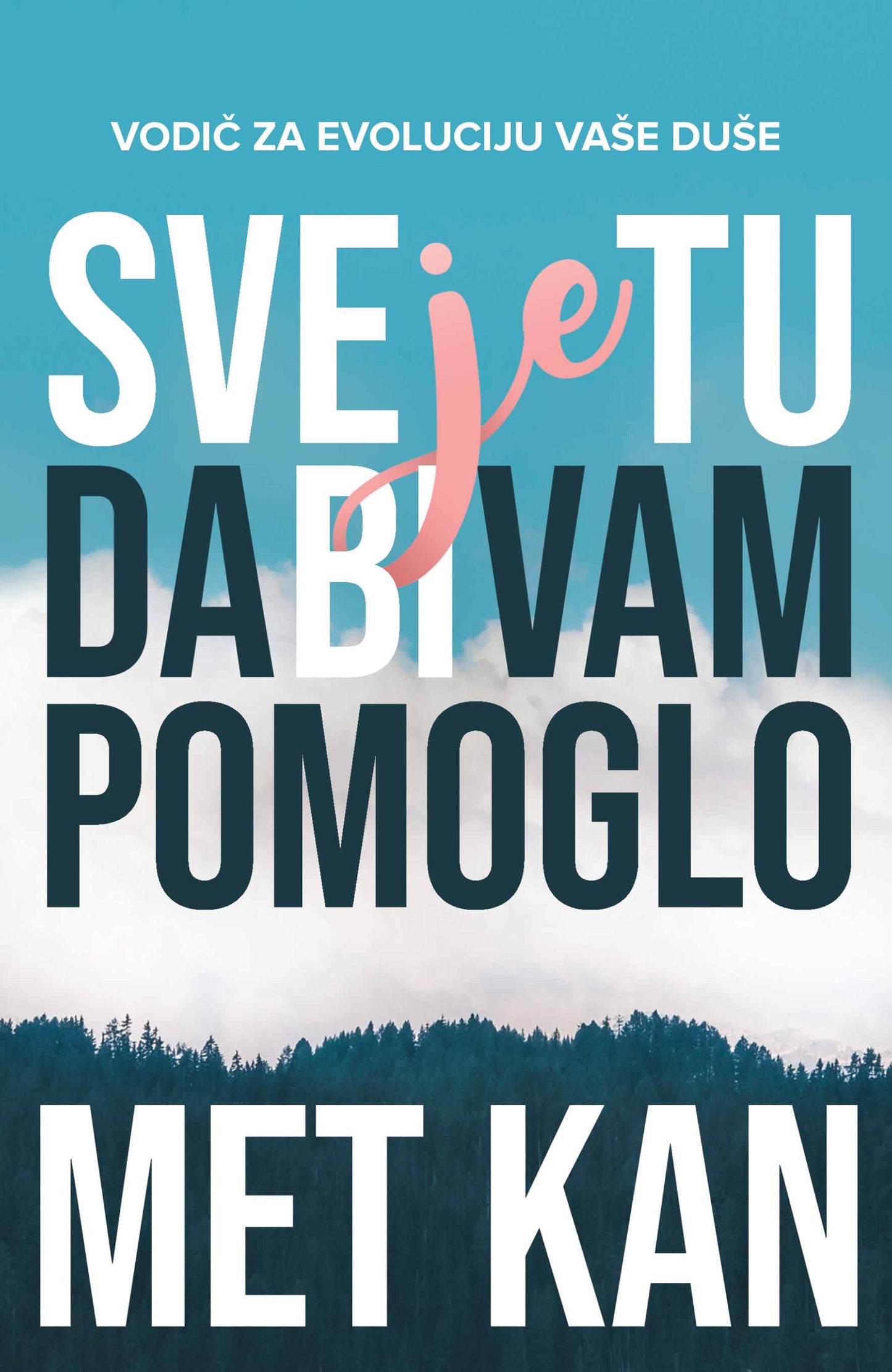 Sve je tu da bi vam pomoglo - Met Kan