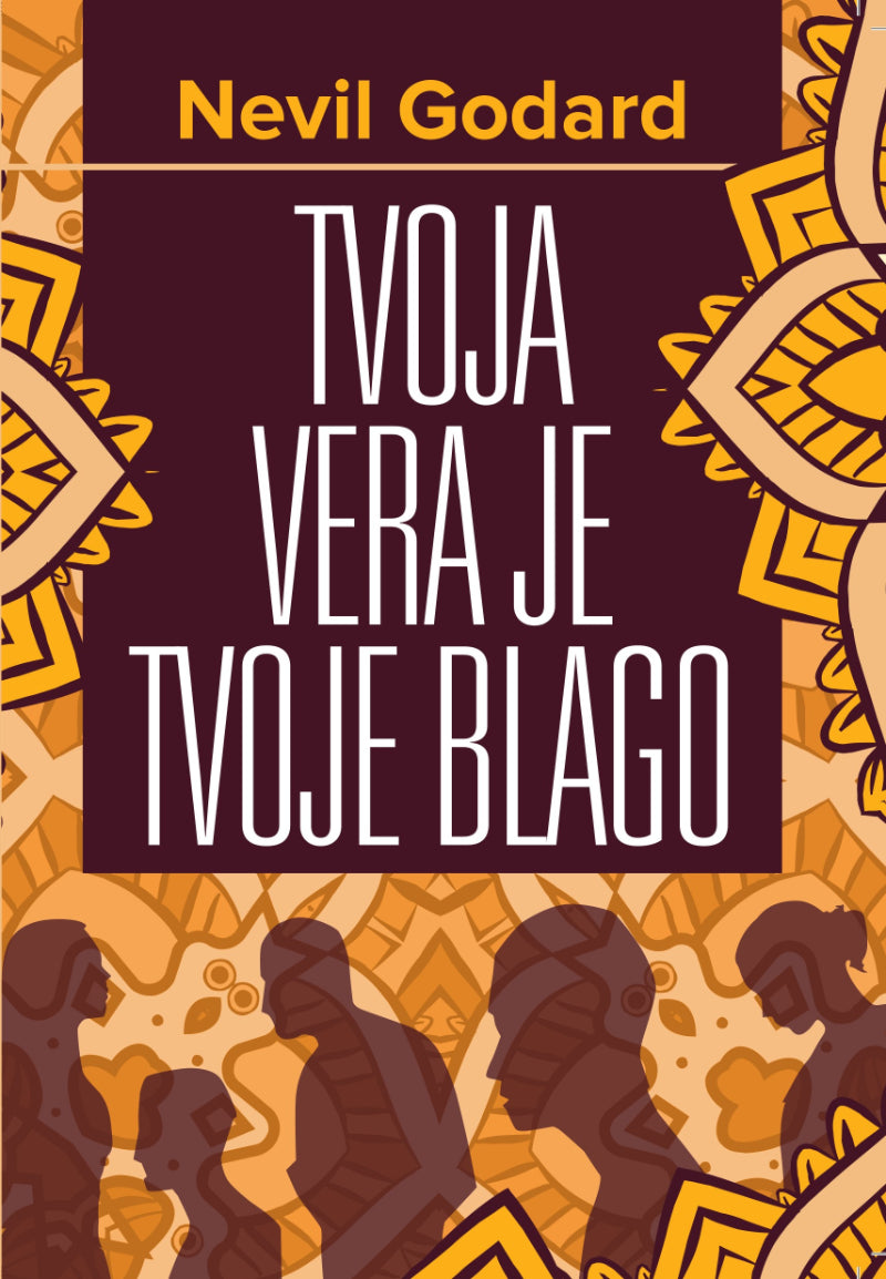 Tvoja vera je tvoje blago – Nevil Godard