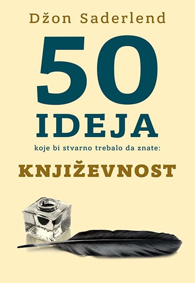 50 IDEJA KOJE BI STVARNO TREBALO DA ZNATE književnost - Džon Saderlend