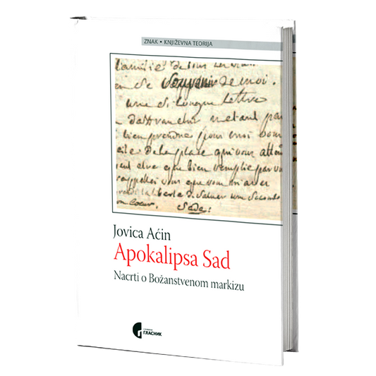 APOKALIPSA SAD nacrti o božanstvenom Markizu - Jovica Aćin