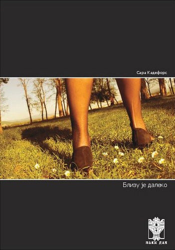 BLIZU JE DALEKO - Sara Kadefors, korica knjige