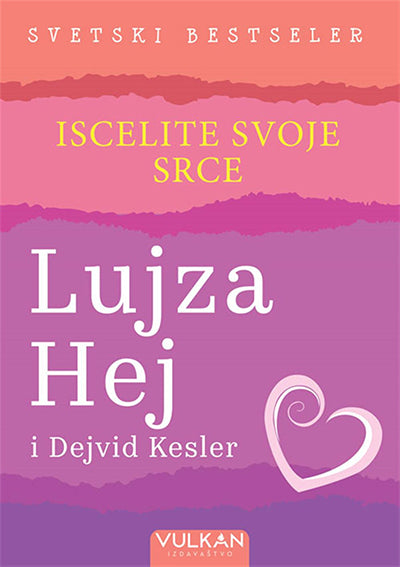 ISCELITE SVOJE SRCE - Lujza Hej, Dejvid Kesler, korica knjige