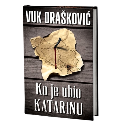 KO JE UBIO KATARINU - Vuk Drašković