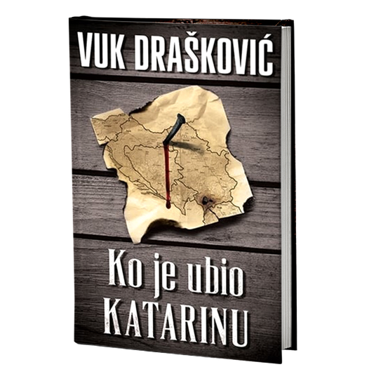 KO JE UBIO KATARINU - Vuk Drašković