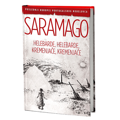 helebarde, helebarde, kremenjače, kremenjače - žoze saramago, mokap knjige