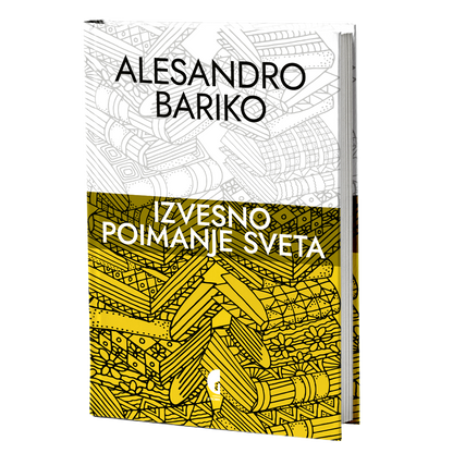 IZVESNO POIMANJE SVETA - Alesandro Bariko