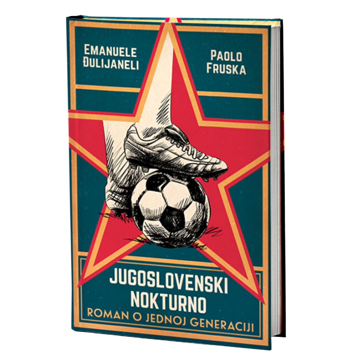 JUGOSLOVENSKI NOKTURNO roman o jednoj generaciji - Emanuele Đulijaneli, Paolo Fruska