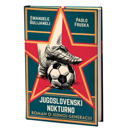JUGOSLOVENSKI NOKTURNO roman o jednoj generaciji - Emanuele Đulijaneli, Paolo Fruska