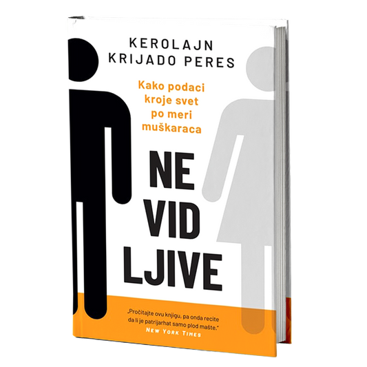 NEVIDLJIVE kako podaci kroje svet po meri muškaraca - Kerolajn Krijado Peres