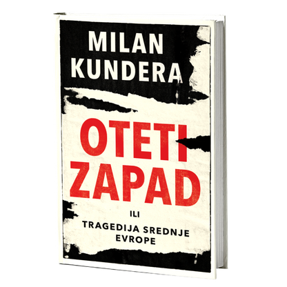 OTETI ZAPAD tragedija Srednje Evrope - Milan Kundera