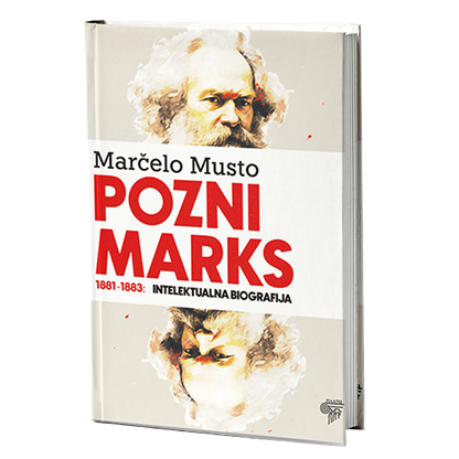 Pozni Marks - intelektualna biografija  — Marčelo Musto