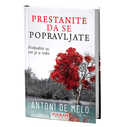 PRESTANITE DA SE POPRAVLJATE - Antoni de Melo