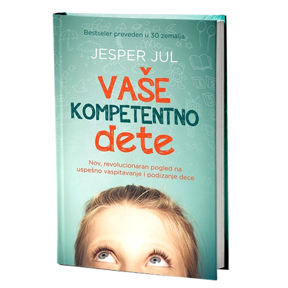 VAŠE KOMPETENTNO DETE - Jesper Jul