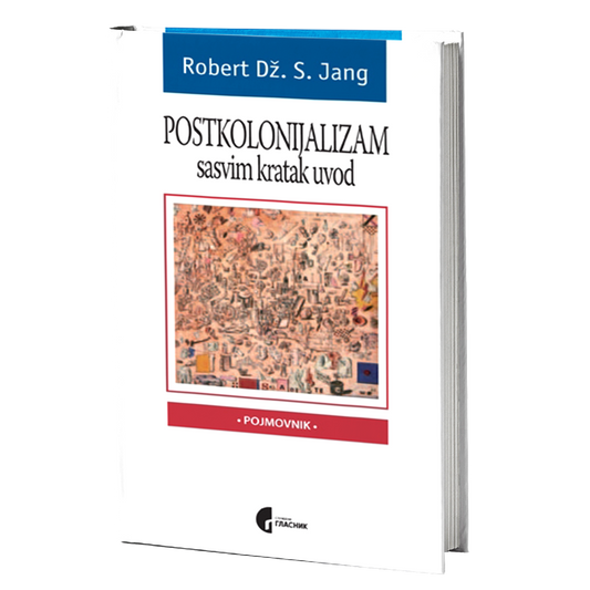 POSTKOLONIJALIZAM sasvim kratak uvod - Robert Dž. S. Jang