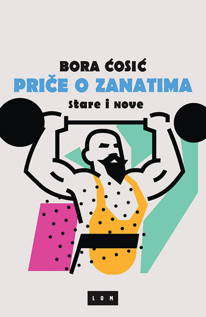 Priče o zanatima, stare i nove – Bora Ćosić