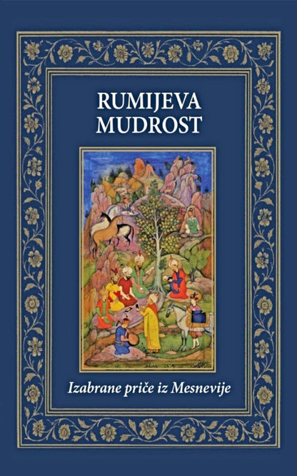 Rumijeva mudrost - izabrane priče iz Mesnevije – Rumi