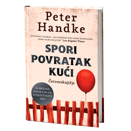 SPORI POVRATAK KUĆI - ČETVOROKNJIŽJE - Peter Handke
