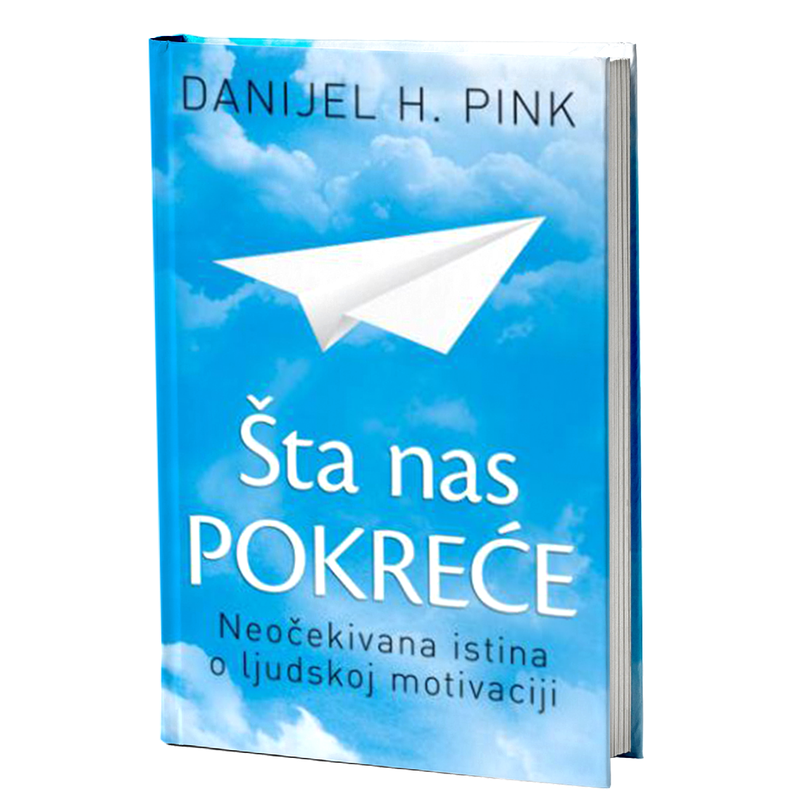 ŠTA NAS POKREĆE neočekivana istina o ljudskoj motivaciji - Danijel H.Pink