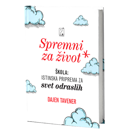 Škola: istinska priprema za svet odraslih: spremni za život - Dajen Tavener