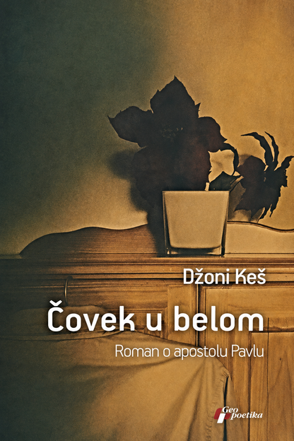 Čovek u belom : roman o Apostolu Pavlu – Džoni Keš