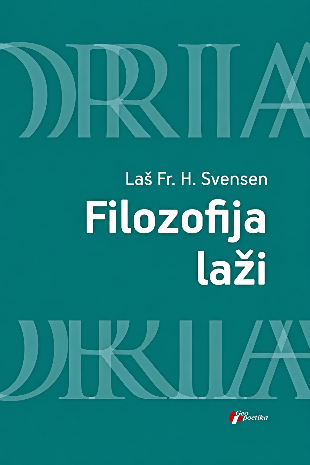 Filozofija laži – Laš Fr. H. Svensen