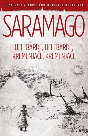 HELEBARDE, HELEBARDE, KREMENJAČE, KREMENJAČE - Žoze Saramago