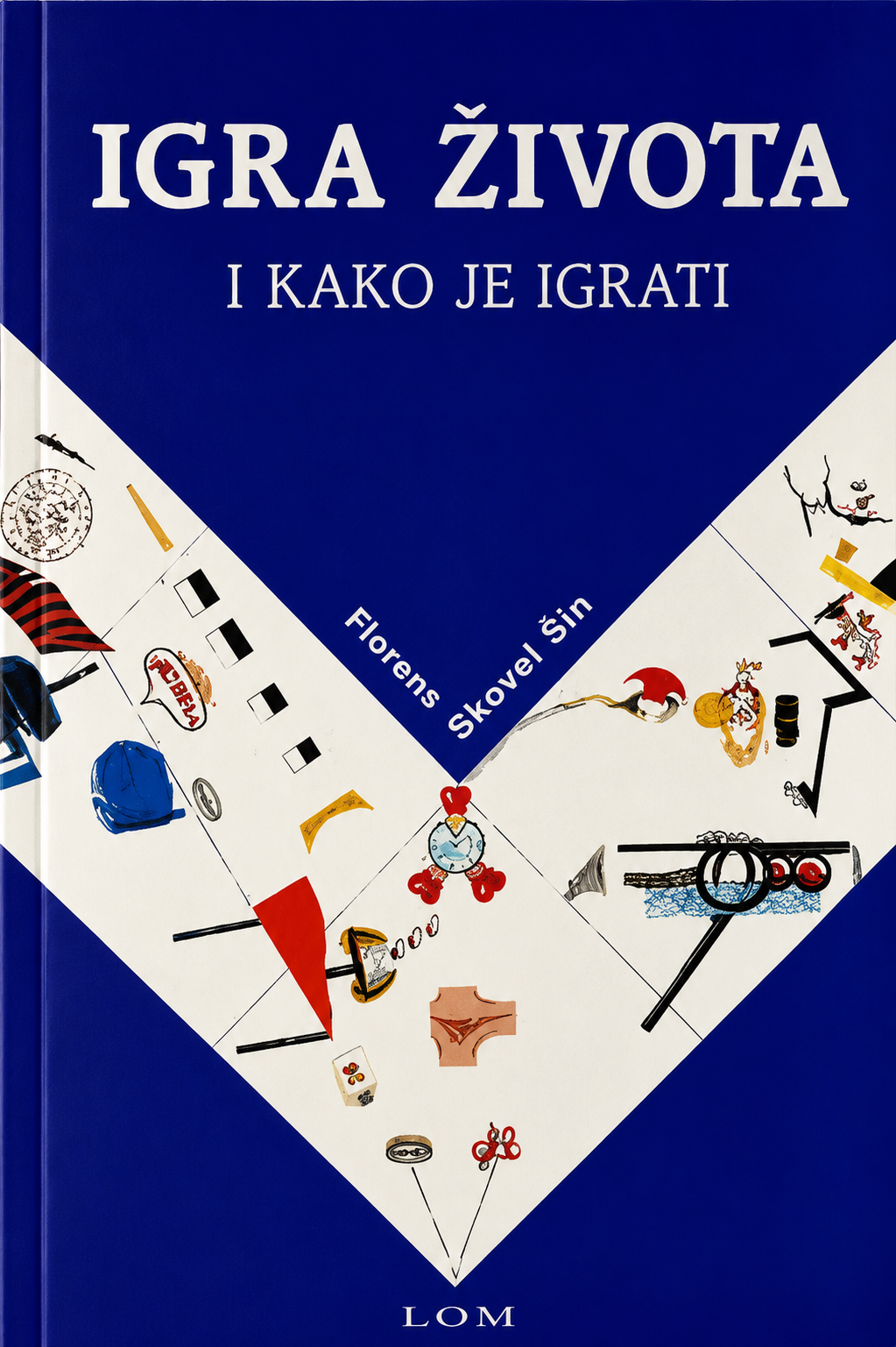 Igra života i kako je igrati – Florens Skovel Šin