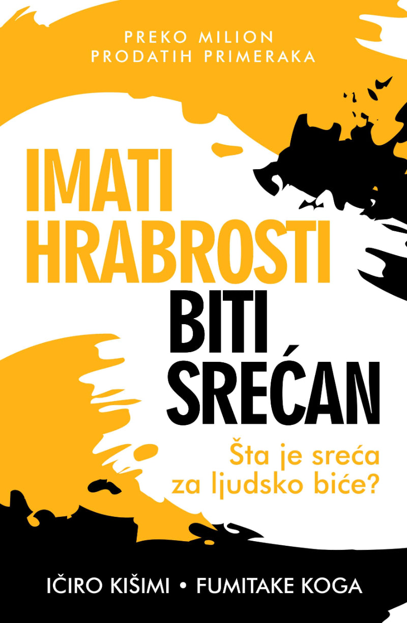Imati hrabrosti biti srećan – Ičiro Kišimi, Fumitake Koga