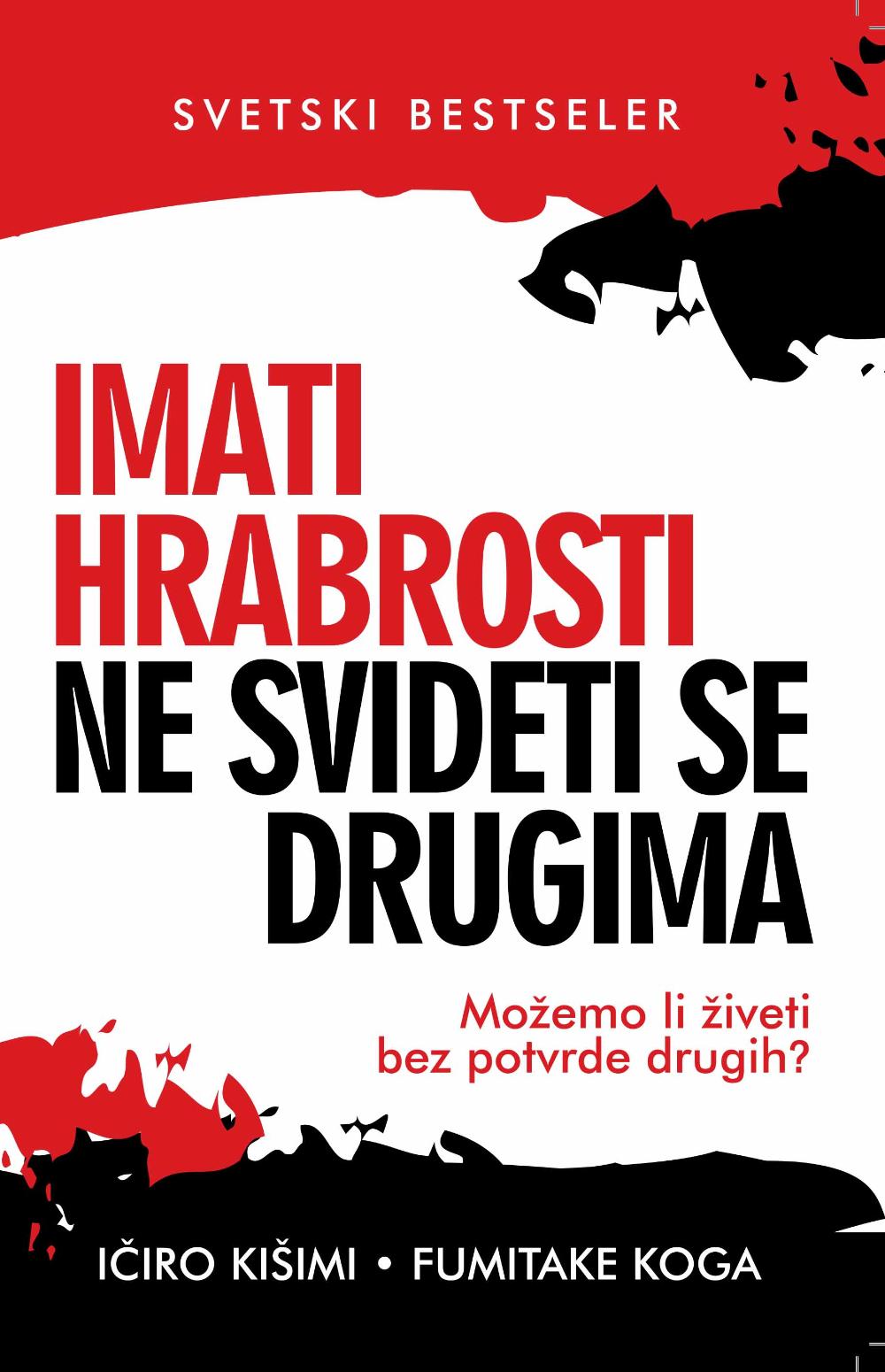 Imati hrabrosti ne svideti se drugima - Ičiro Kišimi, Fumitake Koga