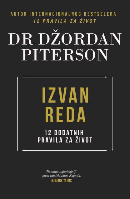 Izvan reda - 12 dodatnih pravila za život – Dr Džordan Piterson