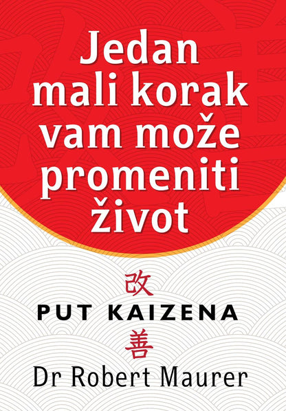 Jedan mali korak vam može promeniti život - Dr Robert Maurer