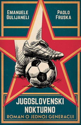 jugoslovnenski nokturno roman o jednoj generaciju fudbala, korica knjige