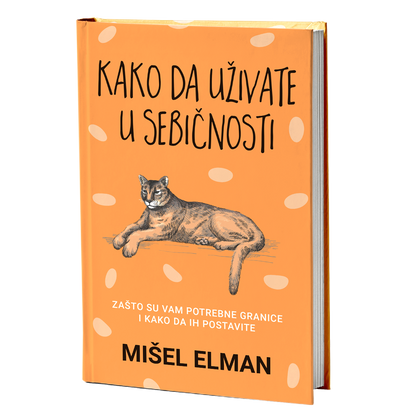 Kako da uživate u sebičnosti - Mišel Elman