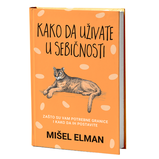 Kako da uživate u sebičnosti - Mišel Elman