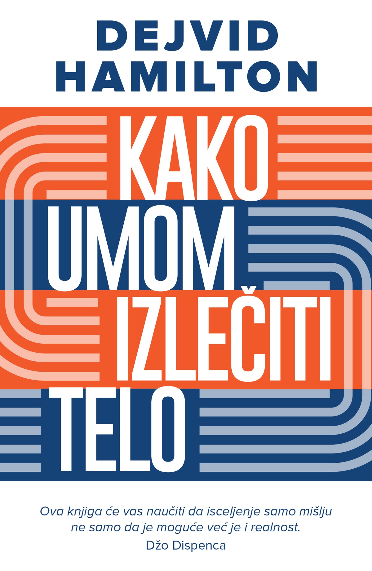 Kako umom izlečiti telo – Dejvid Hamilton