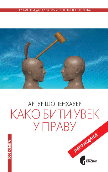 KAKO BITI UVEK U PRAVU - Artur Šopenhauer