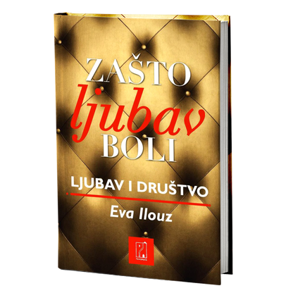 Zašto ljubav boli - Dr Eva Ilouz
