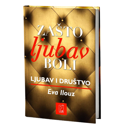 Zašto ljubav boli - Dr Eva Ilouz