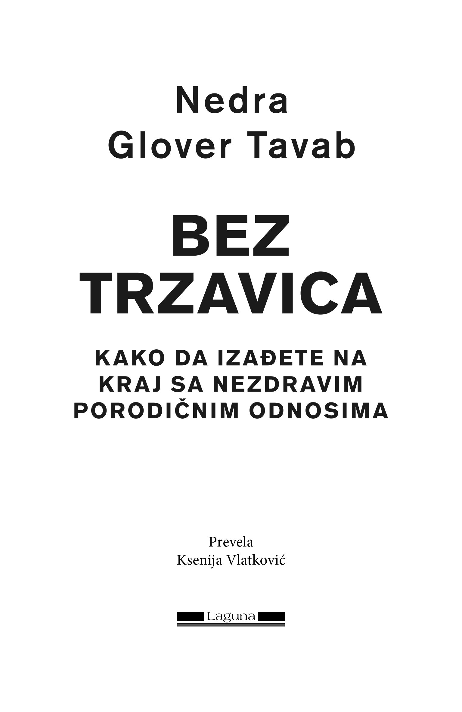 BEZ TRZAVICA Kako da izađete na kraj sa nezdravim porodičnim odnosima - Nedra Glover Tavab, odlomak