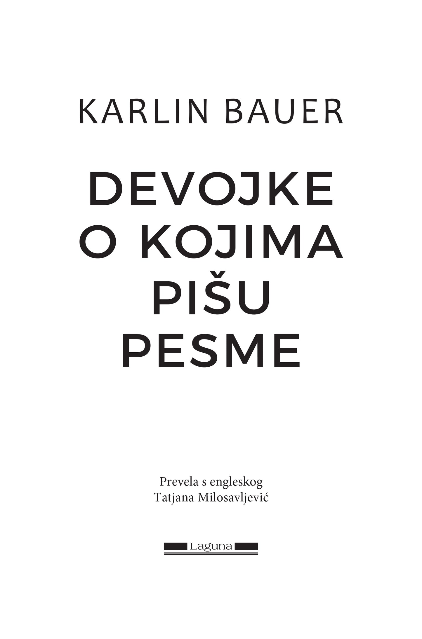 DEVOJKE O KOJIMA PIŠU PESME - Karlin Bauer